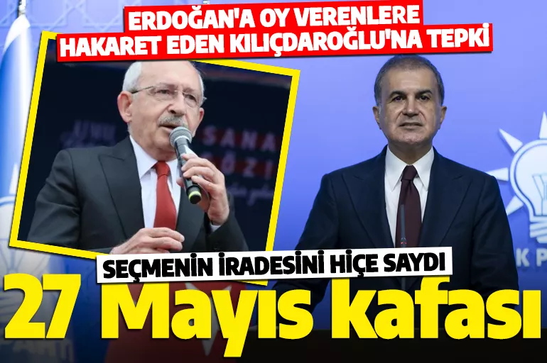 Erdoğan'a oy verenlere hakaret eden Kılıçdaroğlu'na Ömer Çelik'ten tepki: 27 Mayıs kafası budur!