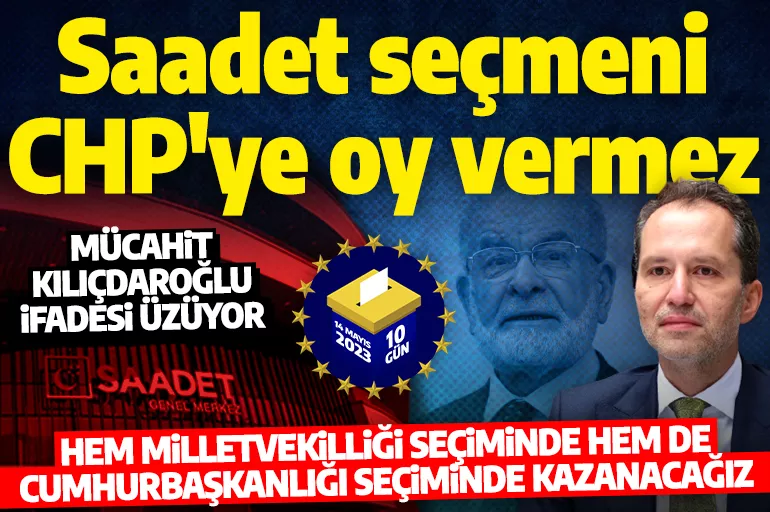 Fatih Erbakan'dan net ifadeler: Saadet Partisi seçmeni CHP'ye oy vermez!