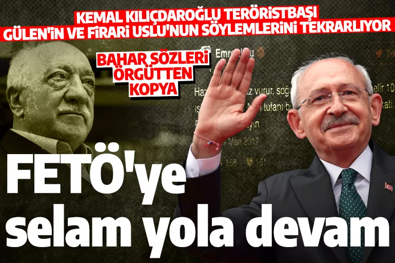 Kemal Kılıçdaroğlu'ndan FETÖ'ye selam: Örgütün bahar söylemini tekrarladı!