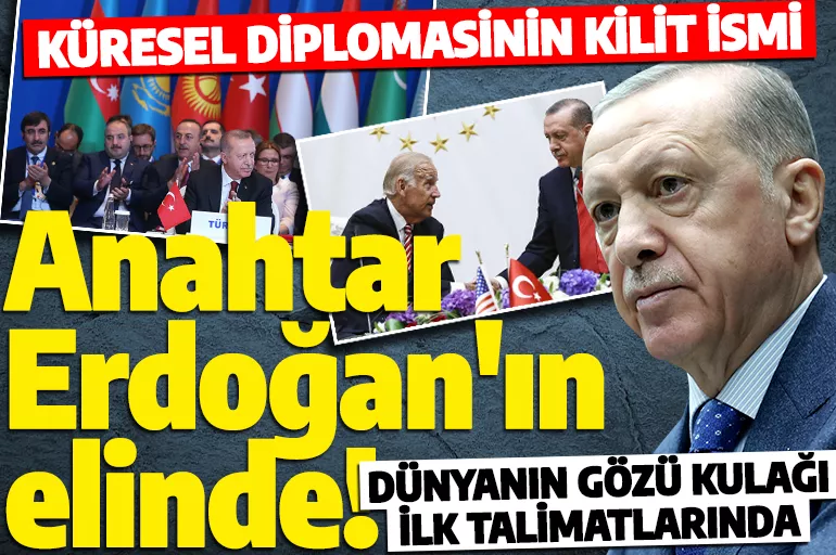 Küresel diplomasinin kilit ismi: Cumhurbaşkanı Erdoğan! Dünyanın gözü kulağı ilk talimatlarında