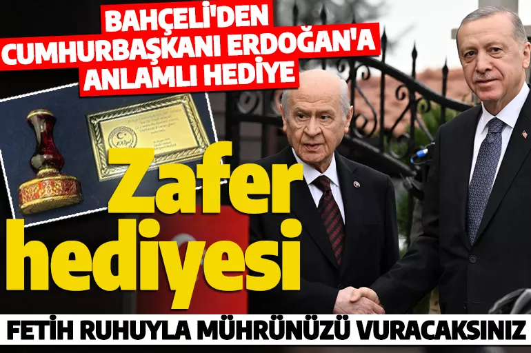 MHP liderinin öngörüsüne dikkat çekildi! Bahçeli'den Erdoğan'a anlamlı hediye!