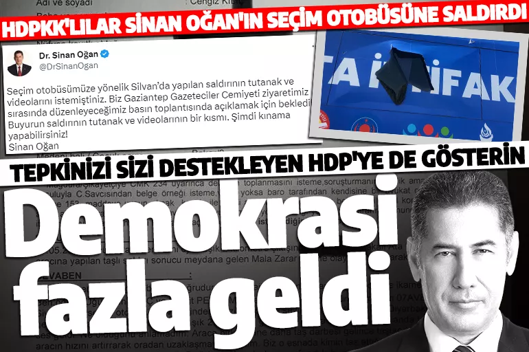 Sinan Oğan seçim otobüsünün HDP'lilerin saldırısına uğradığını açıkladı