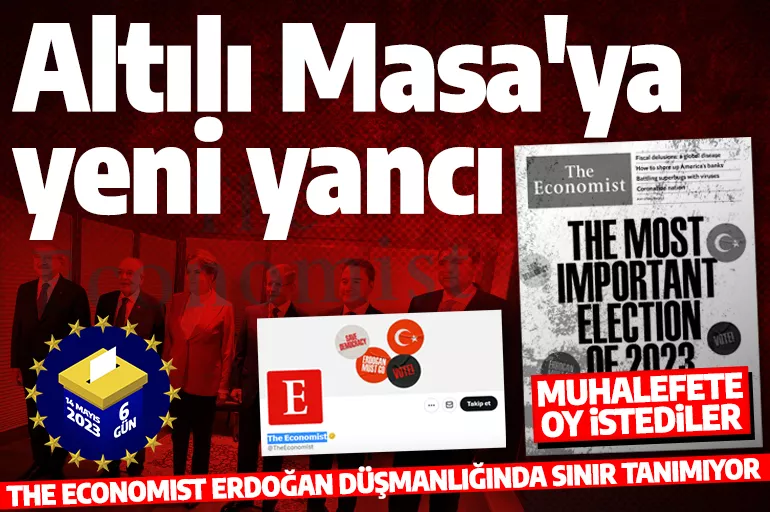 The Economist Erdoğan düşmanlığını bir adım ileriye taşıdı! Açık açık muhalefete oy istediler!