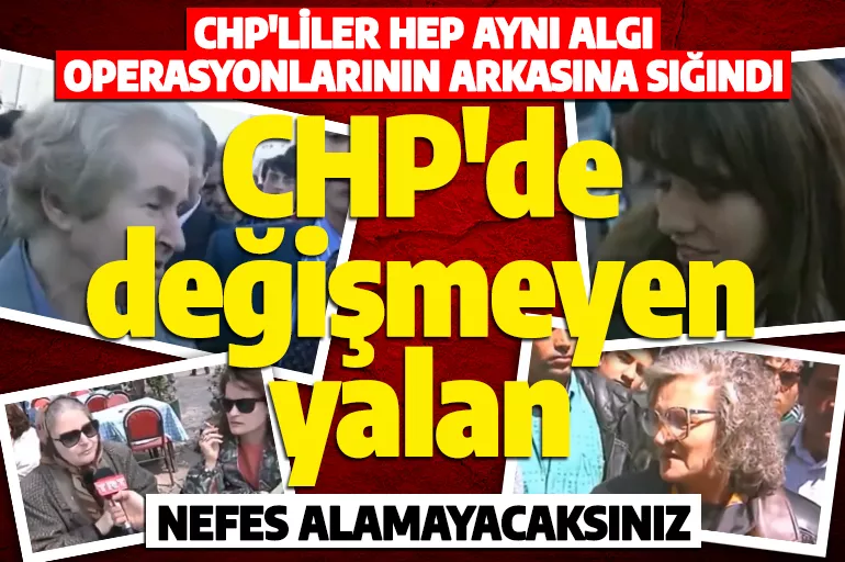 Türkiye tarihinde hiç bir dönem yenilgiyi kabullenmeyen CHP'de değişmeyen yalan: Nefes alamayacaksınız!