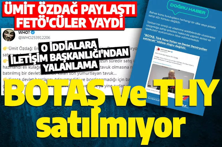 Ümit Özdağ'ın BOTAŞ ve THY iddiasına İletişim Başkanlığı'ndan yalanlama!