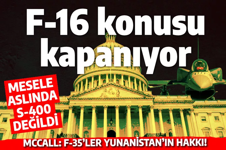 Washington'da son durum: Türkiye'ye F-16 verilmeyecek ama F-35'ler Yunanistan'ın hakkı!