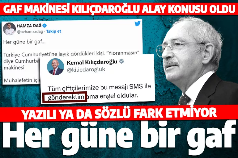 Yazılı ya da sözlü fark etmiyor: Gaf makinesi Kılıçdaroğlu! Tweet atmayı beceremiyor, ülkeyi yöneteceğim diyor