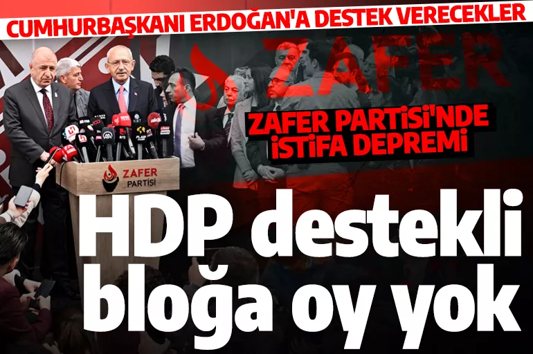 Zafer Partisi'nden büyük kopuş! Hepsi Cumhurbaşkanı Erdoğan'a destek verecek!