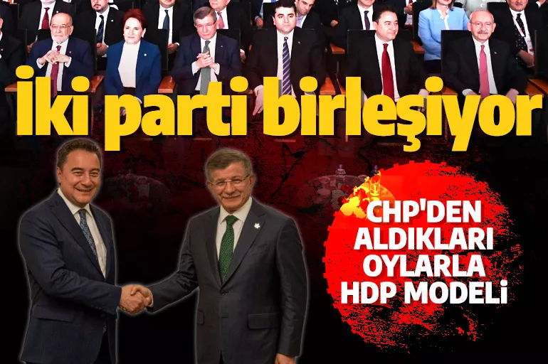 CHP seçmeninden aldıkları oylarla HDP modeli deneyecekler! Deva ve Gelecek birleşiyor