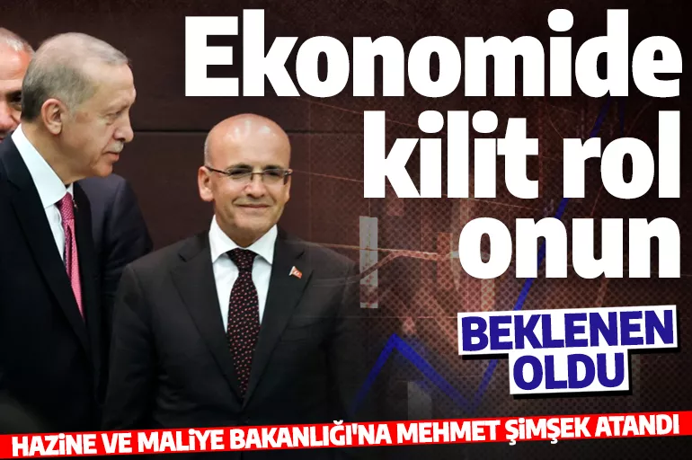 Ekonomide Türkiye Yüzyılı dönemi! Mehmet Şimşek dümene geçti!