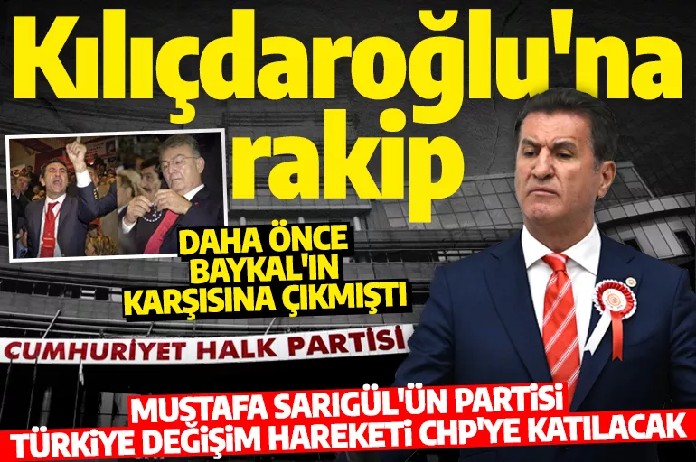 Kılıçdaroğlu'na bir rakip daha: Mustafa Sarıgül'ün lideri olduğu TDP CHP'ye katılacak!