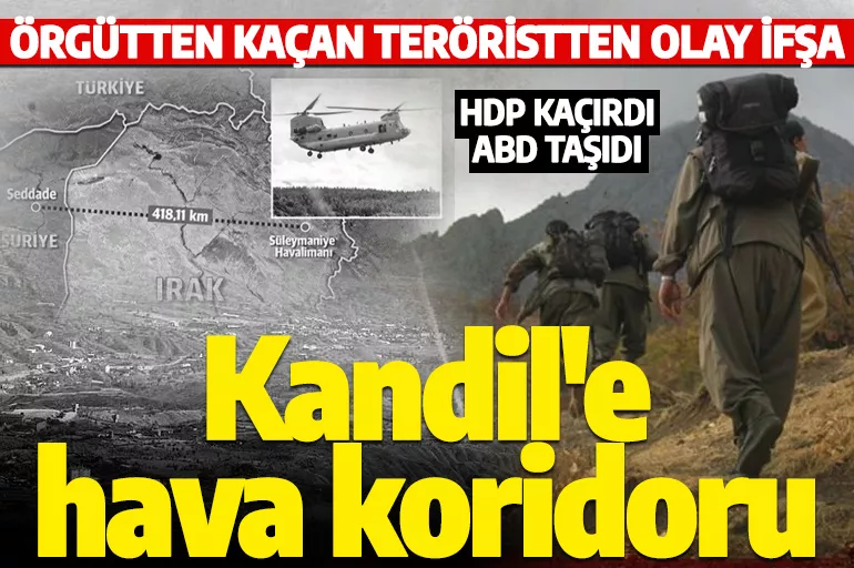 Örgütten kaçan teröristten olay ifşalar: ABD, Kandil'e helikopterle PKK'lı taşıdı