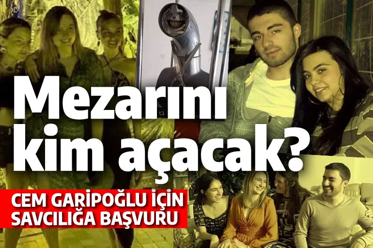 Cem Garipoğlu'nun mezarını kim açacak? O fotoğrafın ardından harekete geçtiler