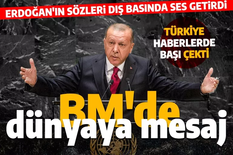 Erdoğan'ın BM kürsüsünden dünyaya verdiği mesajlar dış basında yankılandı!
