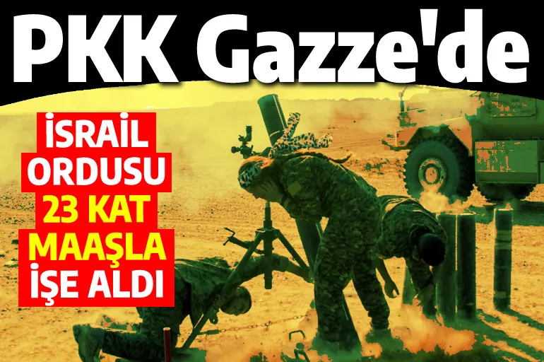 PKK'lı teröristler İsrail ordusuna yazılıyor: Gazze'de 23 kat maaş var!