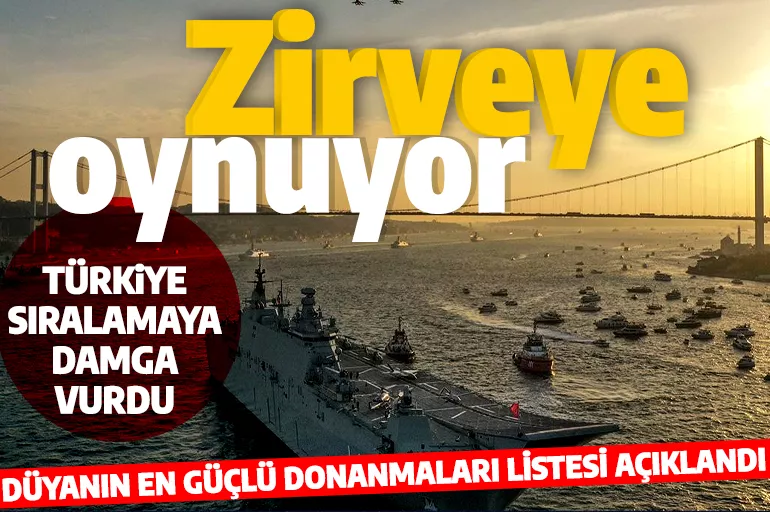 Dünyanın en güçlü 20 donanması! Türkiye sıralamaya damga vurdu