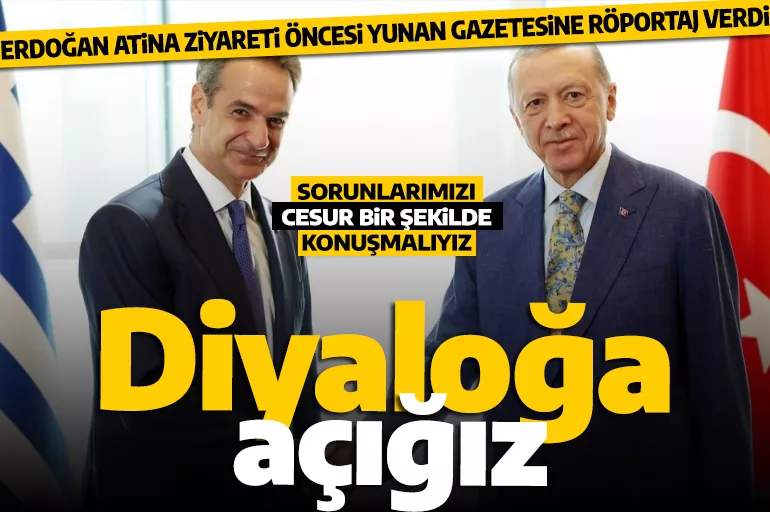 Erdoğan, Yunan gazetesine röportaj verdi: Düşmana değil dosta ihtiyacımız var!
