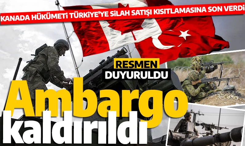 Kanada hükümeti resmen duyurdu: 'Türkiye'ye yönelik silah ihracatı kısıtlamaları artık yürürlükte değil'