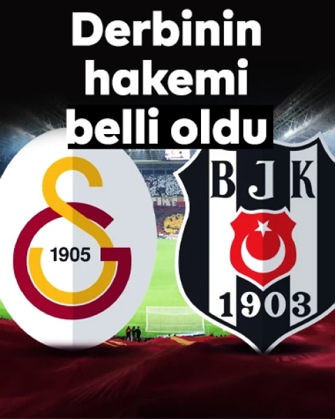 Derbinin hakemi belli oldu! Beşiktaş- Galatasaray maçının hakemi...