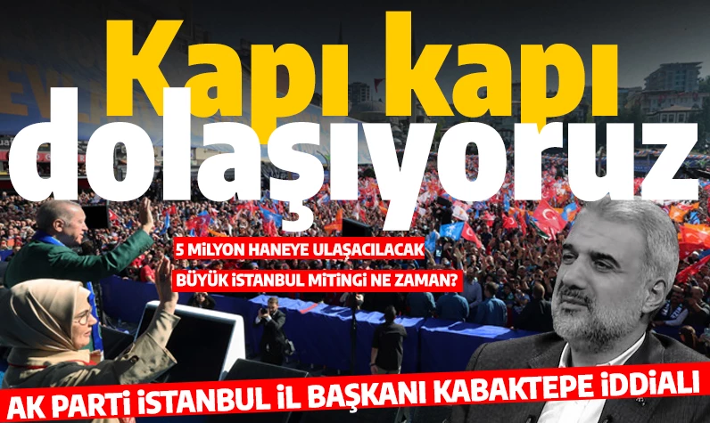 AK Parti İstanbul İl Başkanı Kabaktepe açıkladı: Büyük İstanbul mitingi ne zaman?