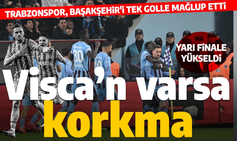 Son dakika... Trabzonspor kupada yarı finalde! Başakşehir'i tek golle geçtiler: TS-Başakşehir maçının geniş özeti