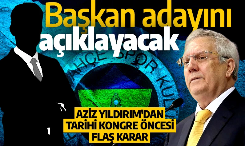 Aziz Yıldırım'dan Fenerbahçe'nin tarihi kongresi için flaş karar! Başkan adayını açıklayacak