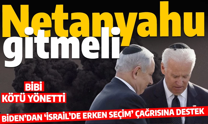 Biden'dan Schumer'in 'erken seçim' çağrısına destek: Netanyahu'nun gitmesini istiyor