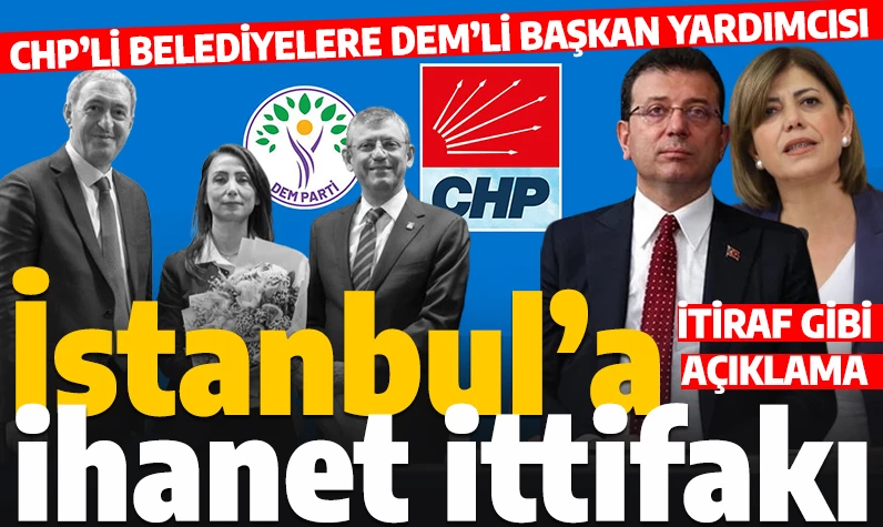 DEM Partili isimden CHP itirafı! 'İstanbul'da başkan yardımcıları bizden olacak'