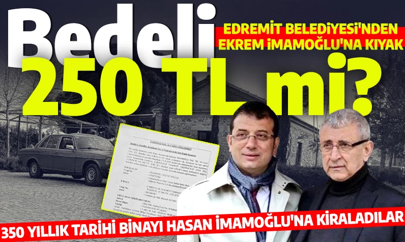 Gideceklerini anladılar: 350 yıllık tarihi binayı Ekrem İmamoğlu'nun babasına 250 TL'ye kiraladılar