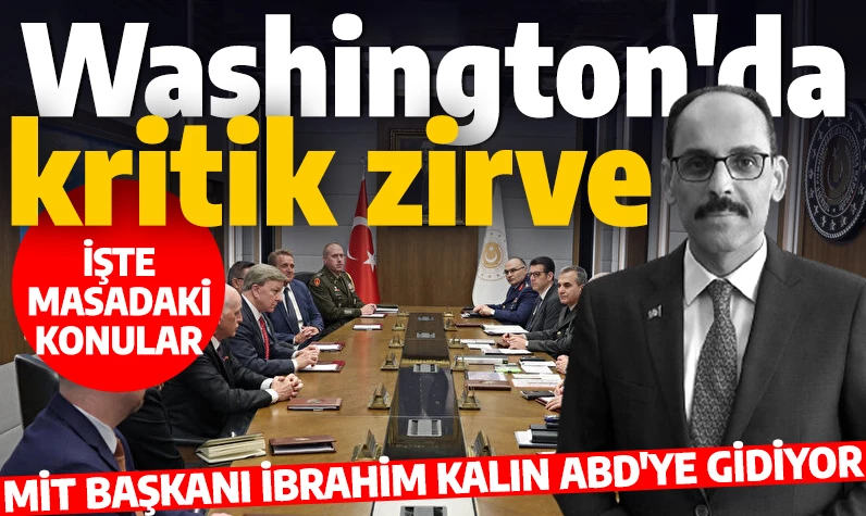 MİT Başkanı İbrahim Kalın'dan kritik zirve! ABD Temsilciler Meclisi üyeleri ile bir araya gelecek: İşte masadaki konular