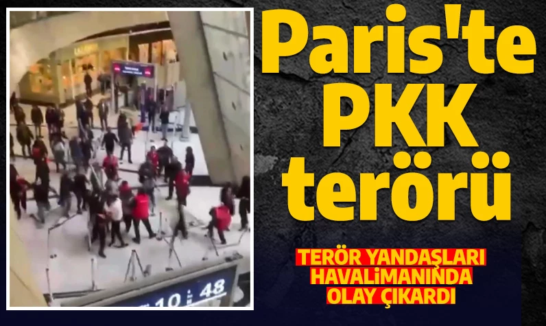 Fransa'da provokasyon! PKK yandaşları havalimanında olay çıkardı