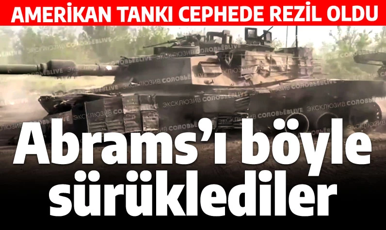 Amerikan tankları cephede rezil oldu: ABRAMS sürüklenerek Moskova'ya gidiyor
