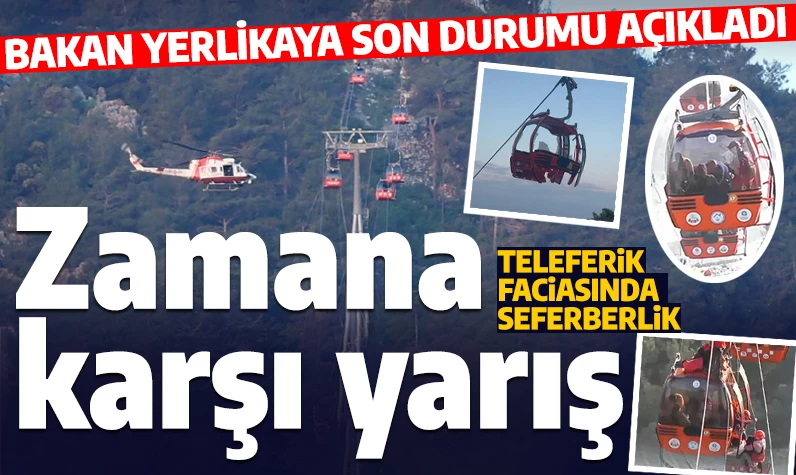 Antalya'daki teleferik faciasında zamanla yarış! Bakan Yerlikaya son durumu paylaştı