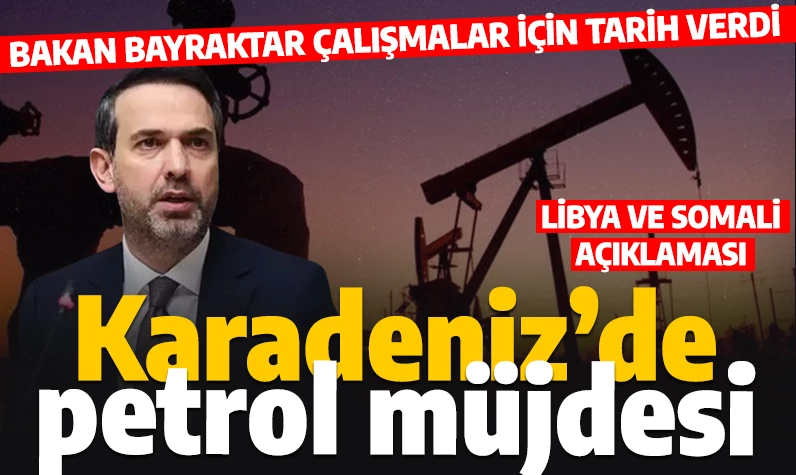 Bakan Bayraktar 'petrol emaresi var' diyerek müjdeyi verdi: 'Birkaç ay içinde kazacağız'