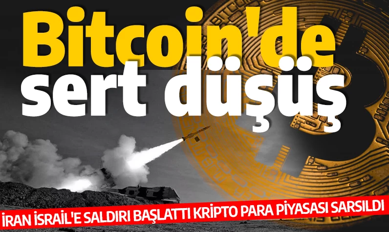 İran, İsrail'e saldırı başlattı kripto para piyasaları altüst oldu: Bitcoin sert düştü