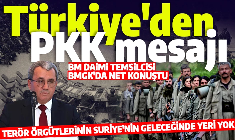 Türkiye BMGK'da net konuştu: Suriye üzerinden PKK mesajı: Gelecekte yerleri yok!