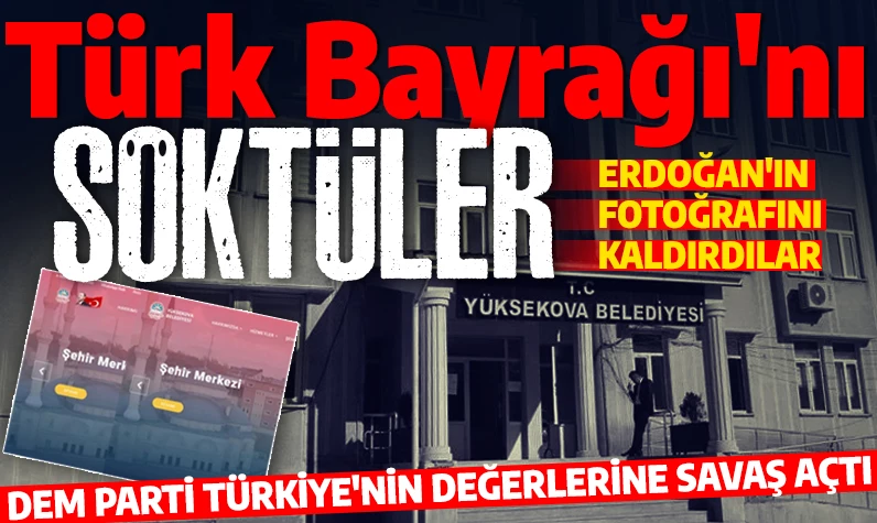 DEM Partili belediyelerden yeni bir skandal: Türk Bayrağı'nı ve Erdoğan'ın fotoğrafını kaldırdılar
