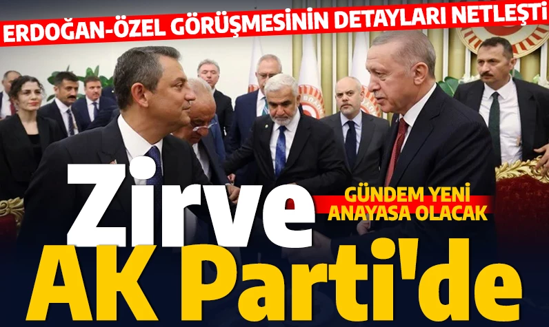 Son dakika: Erdoğan-Özel zirvesinde yeni gelişme! Görüşmenin yeri ve saati belli oldu