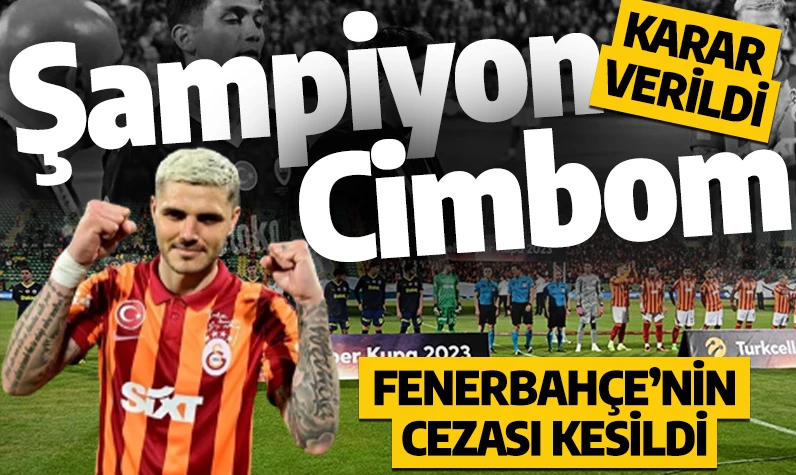 PFDK'dan Süper Kupa kararı! Fenerbahçe'nin cezası kesildi... | Galatasaray'ın şamiyonluğu netleşti mi?