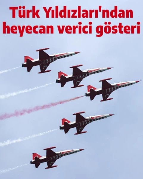 Türk Yıldızları'ndan nefes kesen gösteri uçuşu