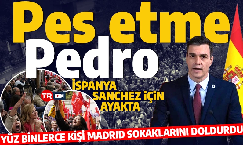 İspanya Pedro Sánchez için ayakta! Yüz binlerce kişilik dev miting