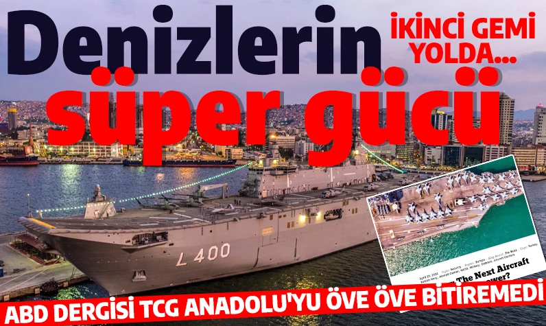 ABD dergisi TCG Anadolu'yu öve öve bitiremedi: Denizlerin süper gücü!