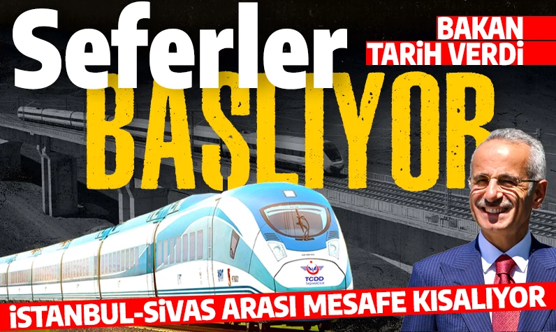 Bakan Uraloğlu müjdeyi verdi: Sivas-İstanbul seferleri başlıyor! Süre kısalacak