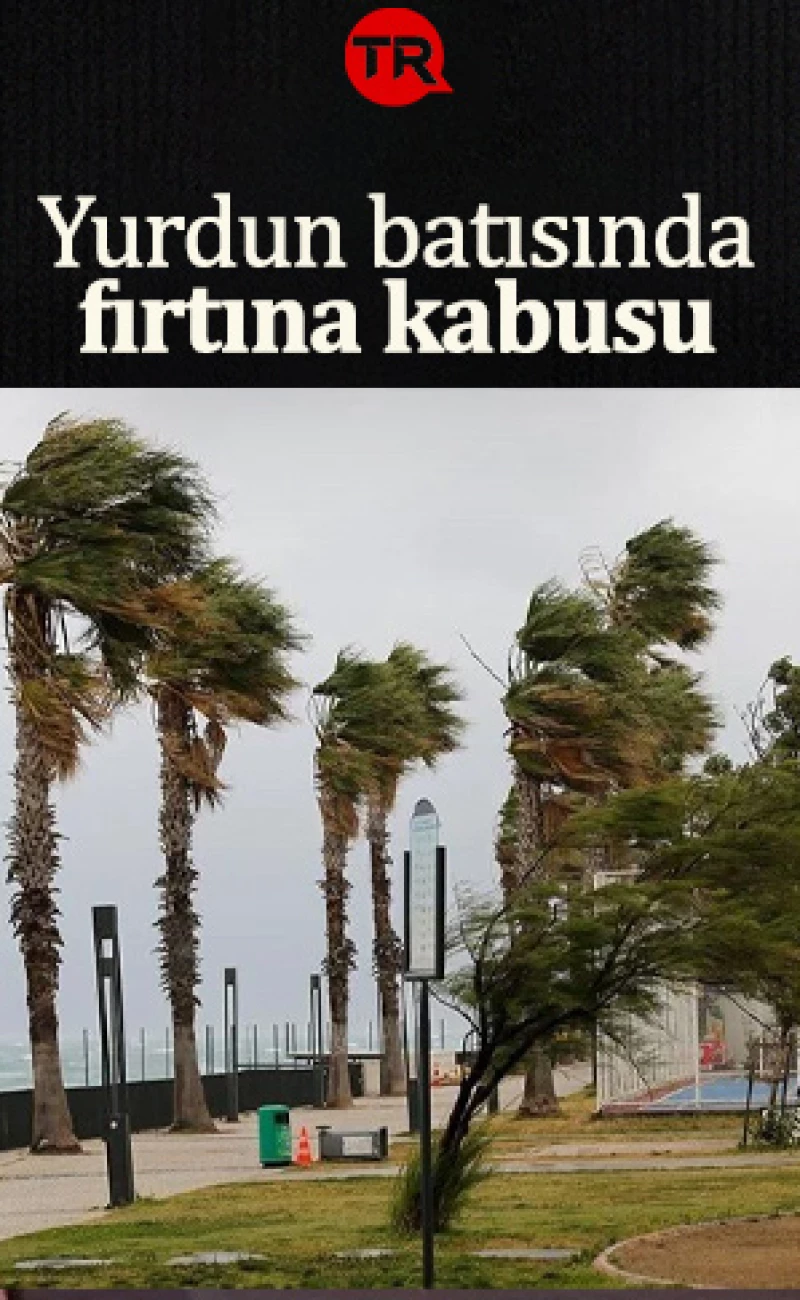 Türkiye'nın batısında fırtına: Rüzgarın hızı 118 kilometreye ulaştı ağaçlar devrildi hortum oluştu