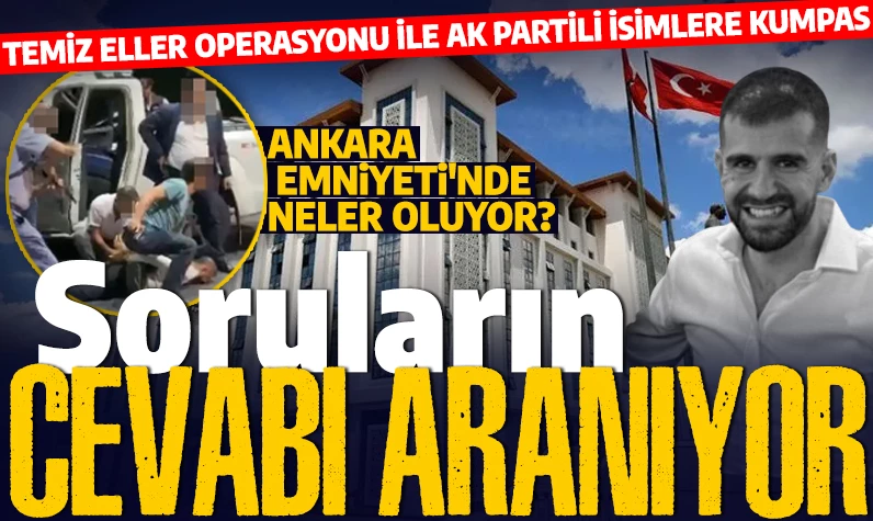 Siyasetçi ve bürokrat isimlerinin neden dosyaya sokuldu? Ayhan Bora Kaplan soruşturmasında Ankara Emniyeti bu soruların cevaplarını arıyor!