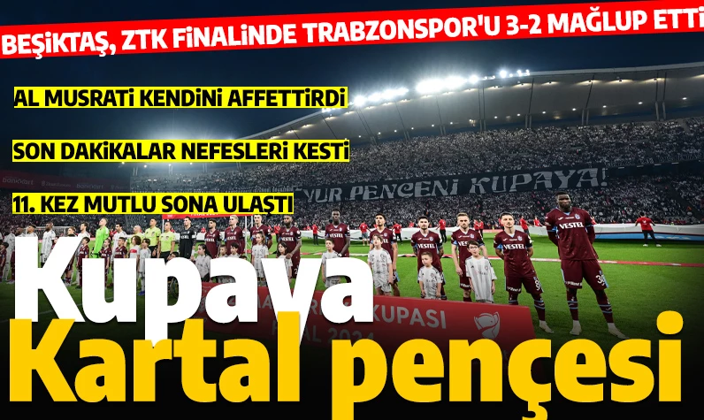 Son dakika... Kupaya Kartal pençesi: Ziraat Türkiye Kupası Beşiktaş'ın