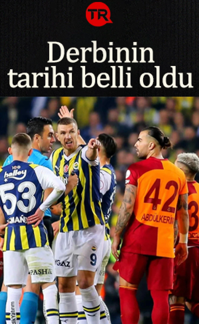 Son dakika: Galatasaray-Fenerbahçe maçının tarihi belli oldu