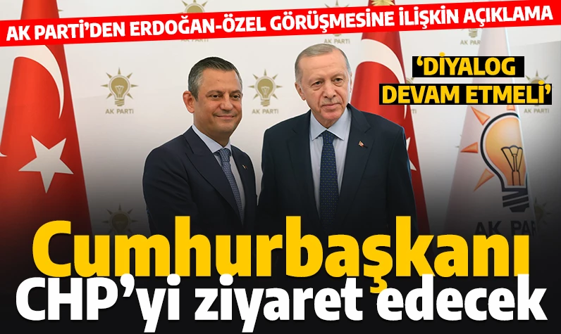 Son dakika... AK Parti'den açıklama: Cumhurbaşkanı Erdoğan CHP'ye iadeiziyarette bulunacak