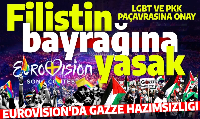 LGBT ve PKK paçavrasın onay: Filistin bayrağına yasak! Eurovision'da Gazze hazımsızlığı