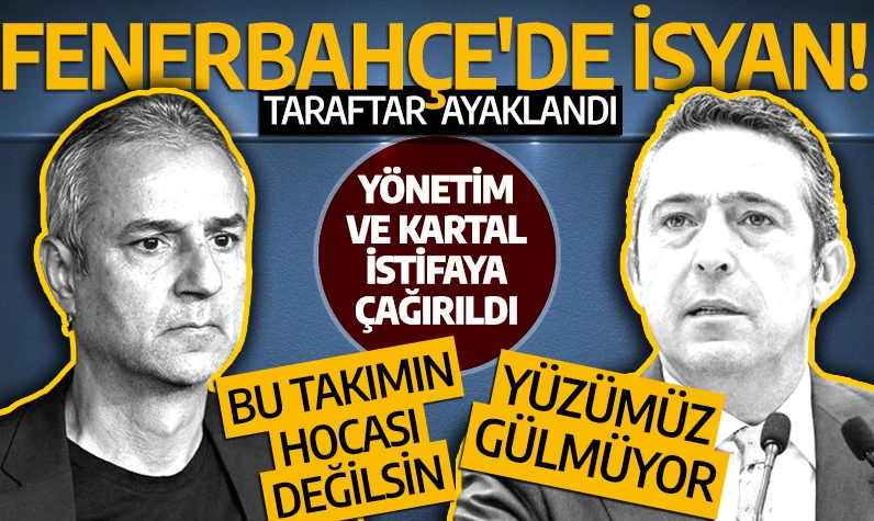 Fenerbahçe'de isyan! Taraftar ayaklandı: Yönetim ve İsmail Kartal istifaya çağırıldı